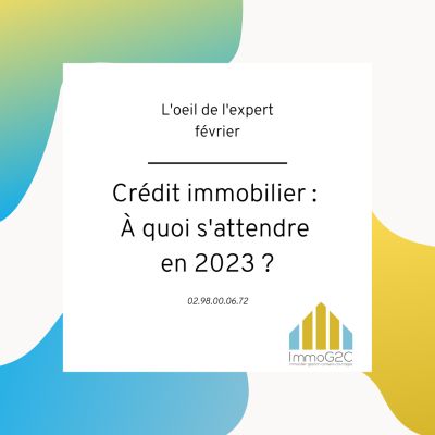 Crédit immobilier  : à quoi s'attendre en 2023 ?