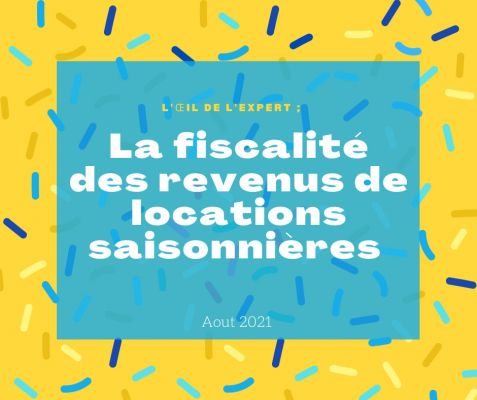 La fiscalité des revenus de locations saisonnières