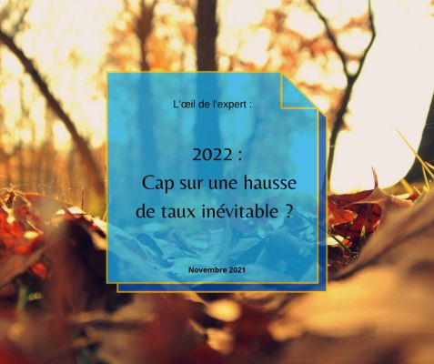 Cap sur une hausse des taux en 2022