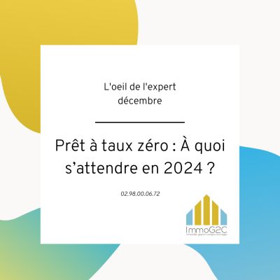 Prêt à taux zéro : À quoi s'attendre en 2024 ?